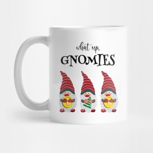 Cute Gnome What Up Gnomies Mug